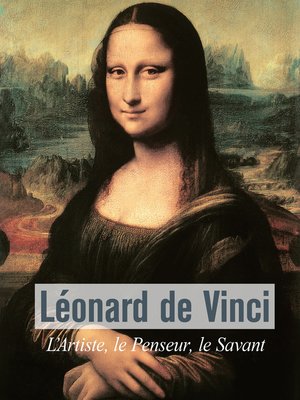 cover image of Léonard De Vinci--L'Artiste, le Penseur, le Savant